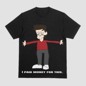 I PAID MONEY FOR THIS TEE